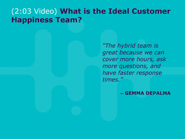 Gemma DePalma - "Creating the Ideal Hybrid Customer Happiness Team" - Page 8