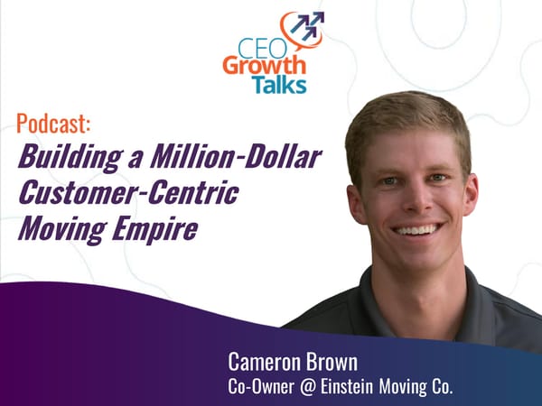 CEO Growth Talks: Einstein Moving Co. Podcast "Building a Million-Dollar Customer-Centric Moving Empire” - Page 1