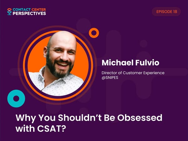 Michael Fulvio - “Why You Shouldn’t Be Obsessed with CSAT” - Page 1