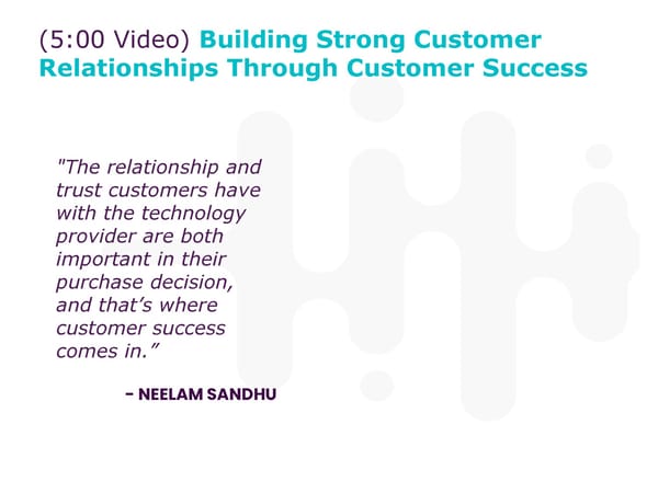 Neelam Sandhu - "CX Leaders: How to Help Sales Close Larger Deals?" - Page 7