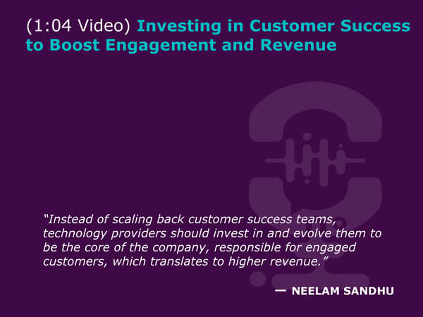 Neelam Sandhu - "CX Leaders: How to Help Sales Close Larger Deals?" - Page 13