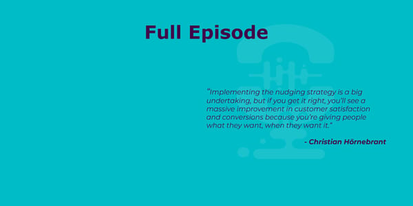 Christian Hörnebrant - "Essential Insights on the Contact Center Nudging Strategy" - Page 4