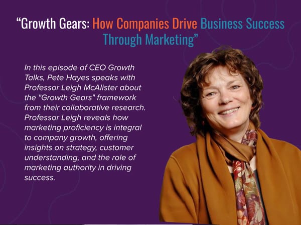 CEO Growth Talks: Leigh McAlister Podcast - "Growth Gears: How Companies Drive Business Success Through Marketing" - Page 3