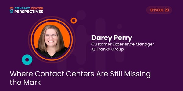 Darcy Perry - "Where Contact Centers Are Still Missing the Mark" - Page 1