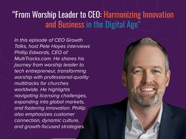 CEO Growth Talks: Phillip Edwards Podcast - "From Worship Leader to CEO: Harmonizing Innovation and Business in the Digital Age" - Page 3