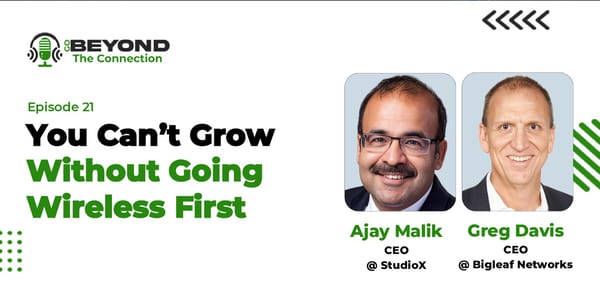 Ajay Malik and Greg Davis - You Can't Grow Without Going Wireless First - Page 1